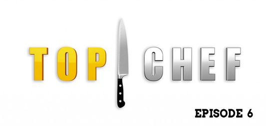 Top Chef : Episode 6